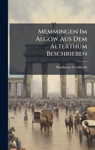Memmingen Im Algow Aus Dem Alterthum Beschrieben