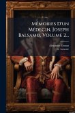 MÃ(c)moires D'un MÃ(c)decin, Joseph Balsamo, Volume 2... MÃ(c)moires D'un MÃ(c)decin, Joseph Balsamo, Volume 2...