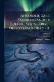 Afhandlingar I Faedrenelandets Cultur-, Stats-, Kirke- Og Litteraer-historie