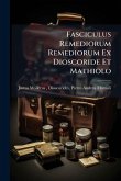 Fasciculus Remediorum Remediorum Ex Dioscoride Et Mathiolo