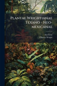 Cover Plantae Wrightianae Texano - Neo-mexicanae