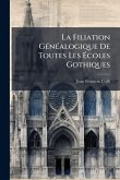 La Filiation GÃ(c)nÃ(c)alogique De Toutes Les Ãcoles Gothiques