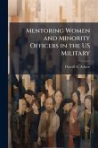 Mentoring Women and Minority Officers in the US Military Mentoring Women and Minority Officers in the US Military