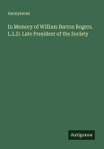 In Memory of William Barton Rogers. L.L.D. Late President of the Society