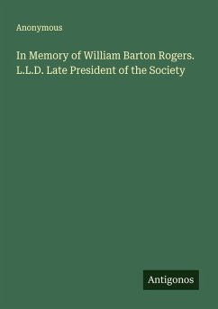 Cover In Memory of William Barton Rogers. L.L.D. Late President of the Society