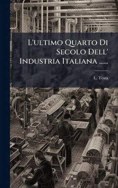 Cover L'ultimo Quarto Di Secolo Dell' Industria Italiana ......