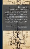 Dynamic Electrothermal Model of a Sputtered Thermopile Thermal Radiation Detector for Earth Radiation Budget Applications Dynamic Electrothermal Model of a Sputtered Thermopile Thermal Radiation Detector for Earth Radiation Budget Applications
