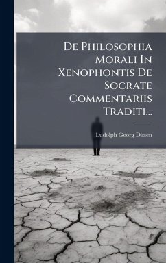 Cover De Philosophia Morali In Xenophontis De Socrate Commentariis Traditi...