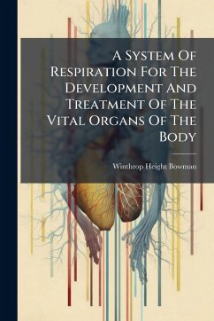 Cover A System Of Respiration For The Development And Treatment Of The Vital Organs Of The Body