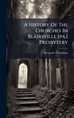 Cover A History Of The Churches In Blairsville [pa.] Presbytery