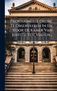 Provisioneele Ordre Te Observeeren In En Voor De Kamer Van Justitie Tot Vianen... - Anonymous