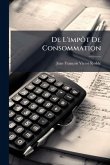 De L'impôt De Consommation De L'impôt De Consommation