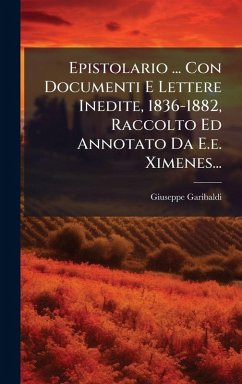 Cover Epistolario ... Con Documenti E Lettere Inedite, 1836-1882, Raccolto Ed Annotato Da E.e. Ximenes...