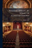 Madame Angot, Au SÃ(c)rail De Constantinople