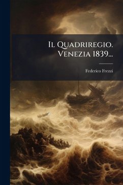 Il Quadriregio. Venezia 1839... - Frezzi, Federico Il Quadriregio. Venezia 1839... - Frezzi, Federico