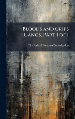 Bloods and Crips Gangs, Part 1 of 1 Bloods and Crips Gangs, Part 1 of 1
