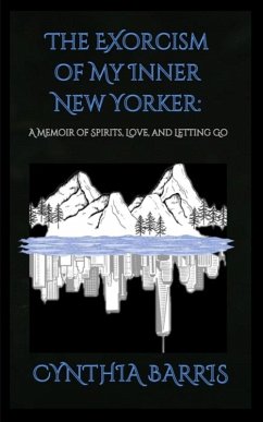The Exorcism of My Inner New Yorker - Barris, Cynthia