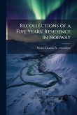 Recollections of a Five Years' Residence in Norway