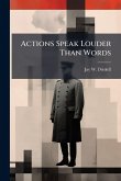 Actions Speak Louder Than Words