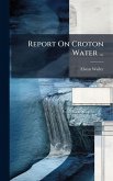 Report On Croton Water ...