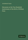 Discourse on the Two Hundreth Anniversary of the Birth of William Penn Discourse on the Two Hundreth Anniversary of the Birth of William Penn