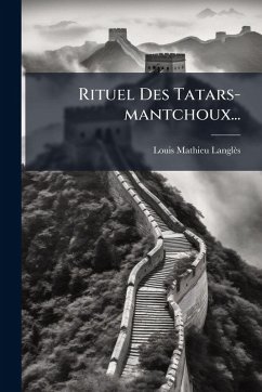 Rituel Des Tatars-mantchoux... - Langlès, Louis Mathieu