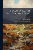 The Diary Of Samuel Pepys, Volume 2, Part 1