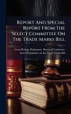 Report And Special Report From The Select Committee On The Trade Marks Bill