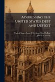 Addressing the United States Debt and Deficit