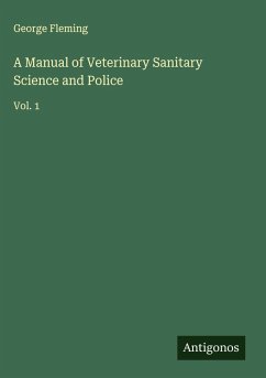 A Manual of Veterinary Sanitary Science and Police Cover A Manual of Veterinary Sanitary Science and Police