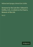 Sermons by the Late Rev. Edward D. Griffin, D.D., to which is Pre Fixed a Memoir of His Life