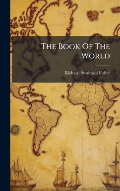 The Book Of The World - Fisher, Richard Swainson The Book Of The World - Fisher, Richard Swainson