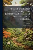 Recueil Des Fables D'esope Qui Ont Rapport Aux Fables De Phèdre Et De La Fontaine...