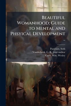 Cover Beautiful Womanhood; Guide to Mental and Phsyical Development ..