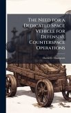 The Need for a Dedicated Space Vehicle for Defensive Counterspace Operations