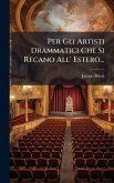 Per Gli Artisti Drammatici Che Si Recano All' Estero...