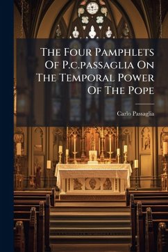 Cover The Four Pamphlets Of P.c.passaglia On The Temporal Power Of The Pope
