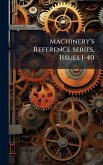 Machinery's Reference Series, Issues 1-40
