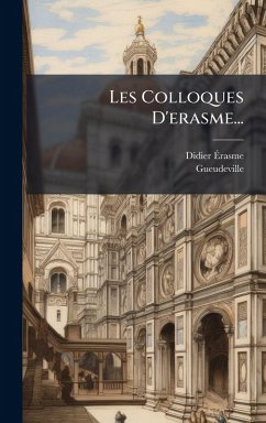 Les Colloques D'erasme... - Ã&; Gueudeville