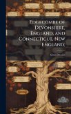 Edgecombe of Devonshire, England, and Connecticut, New England;
