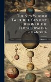 The New Werner Twentieth Century Edition of the Encyclopaedia Britannica