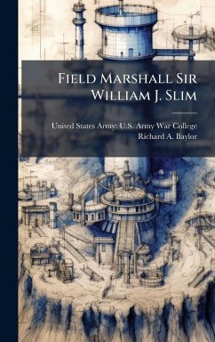 Cover Field Marshall Sir William J. Slim