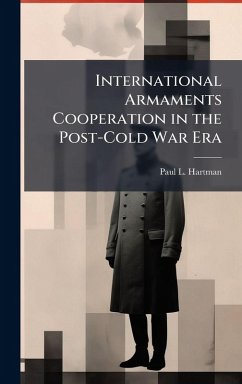 Cover International Armaments Cooperation in the Post-Cold War Era