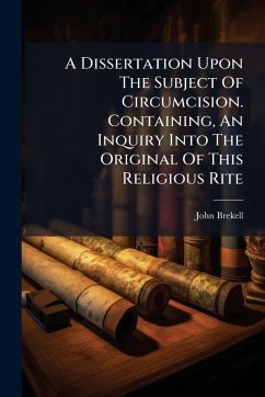 Cover A Dissertation Upon The Subject Of Circumcision. Containing, An Inquiry Into The Original Of This Religious Rite