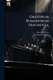 Oratorum Romanorum Fragmenta Oratorum Romanorum Fragmenta