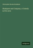 Shakspere and Company, a Comedy in Five Acts Shakspere and Company, a Comedy in Five Acts