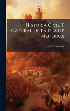 Cover Historia Civil Y Natural De La Isla De Menorca