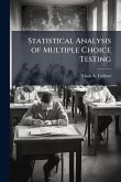 Statistical Analysis of Multiple Choice Testing Statistical Analysis of Multiple Choice Testing
