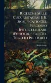 Ricerche Sulle Cucurbitaceae E Il Significatio Del Percorso Intercellulare (Endotropico) Del Tubetto Pollinico