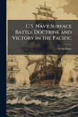 U.S. Navy Surface Battle Doctrine and Victory in the Pacific U.S. Navy Surface Battle Doctrine and Victory in the Pacific